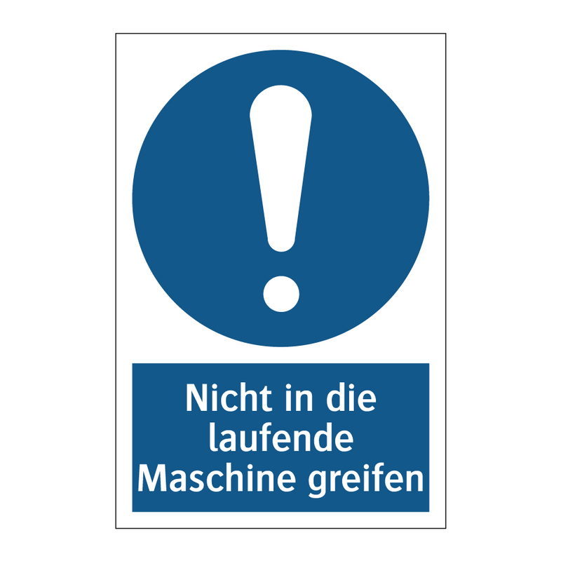 Nicht in die laufende Maschine greifen