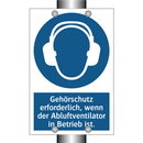 Gehörschutz erforderlich, wenn der Abluftventilator in Betrieb ist.