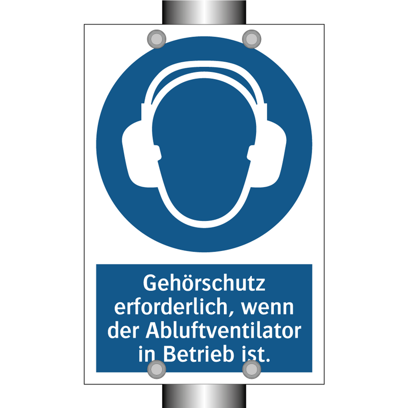 Gehörschutz erforderlich, wenn der Abluftventilator in Betrieb ist.
