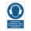 Gehörschutz erforderlich, wenn der Homogenisator in Betrieb ist.