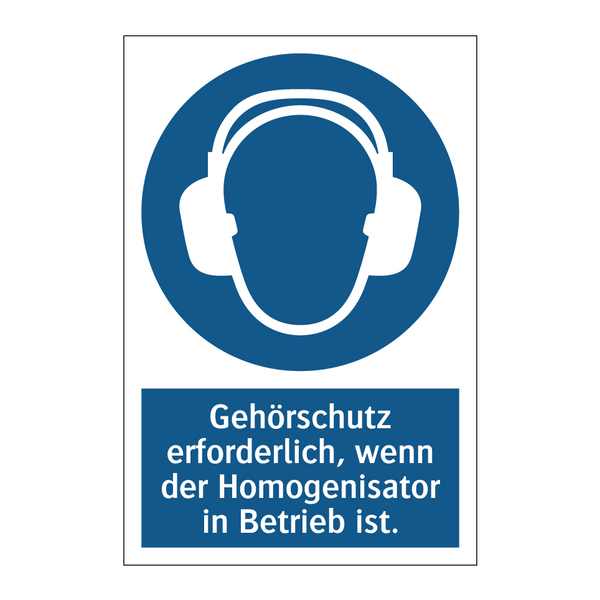 Gehörschutz erforderlich, wenn der Homogenisator in Betrieb ist.