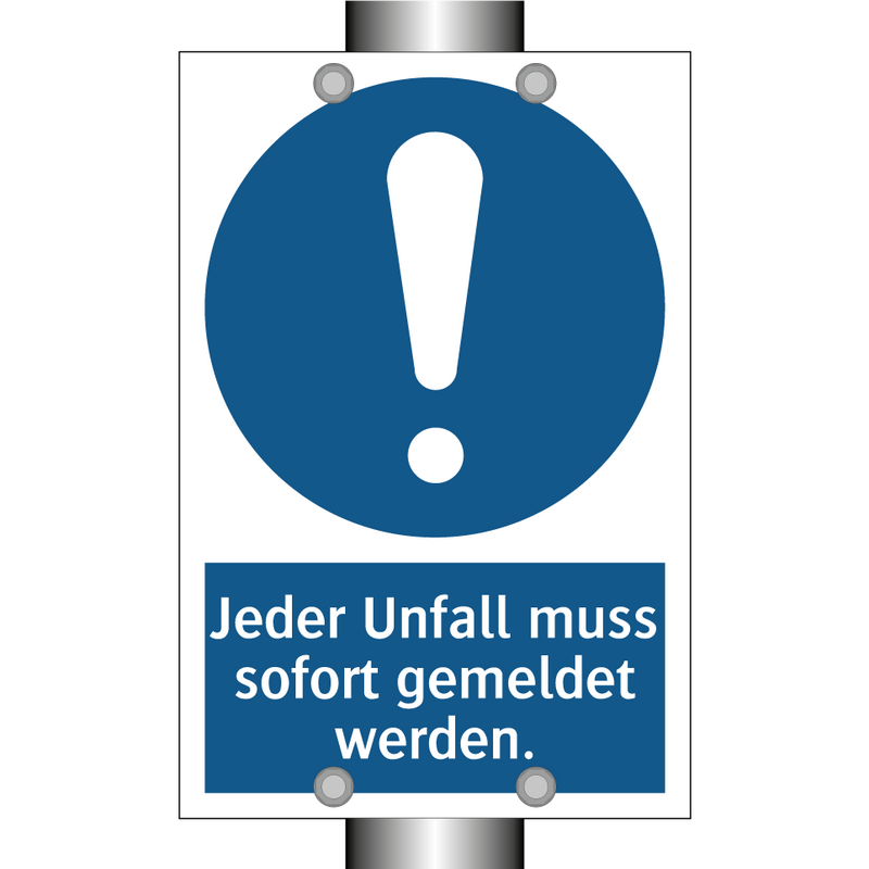 Jeder Unfall muss sofort gemeldet werden.