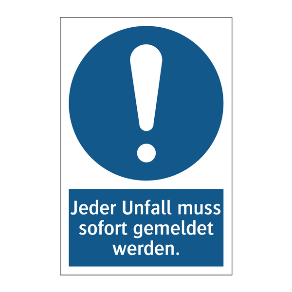 Jeder Unfall muss sofort gemeldet werden.