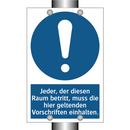 Jeder, der diesen Raum betritt, muss die hier geltenden Vorschriften einhalten.