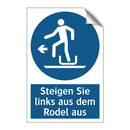 Steigen Sie links aus dem Rodel aus