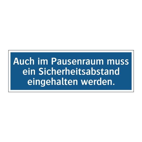 Auch im Pausenraum muss ein Sicherheitsabstand eingehalten werden.
