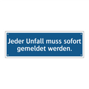 Jeder Unfall muss sofort gemeldet werden.