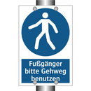 Fußgänger bitte Gehweg benutzen