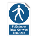 Fußgänger bitte Gehweg benutzen
