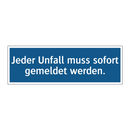 Jeder Unfall muss sofort gemeldet werden.