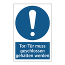 Tor/Tür muss geschlossen gehalten werden