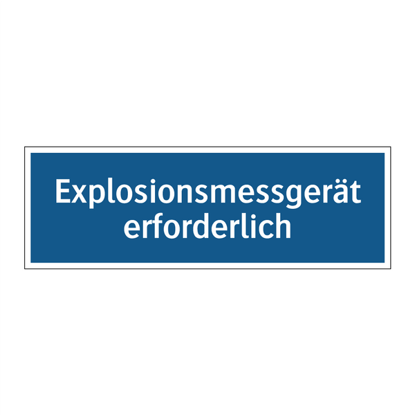 Explosionsmessgerät erforderlich