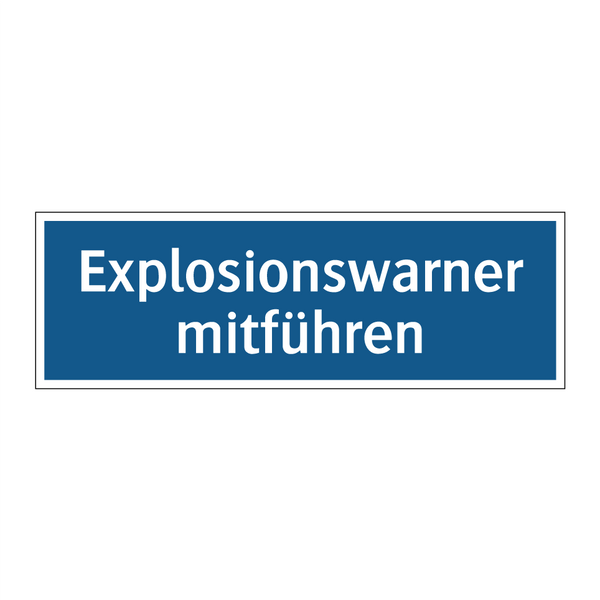 Explosionswarner mitführen