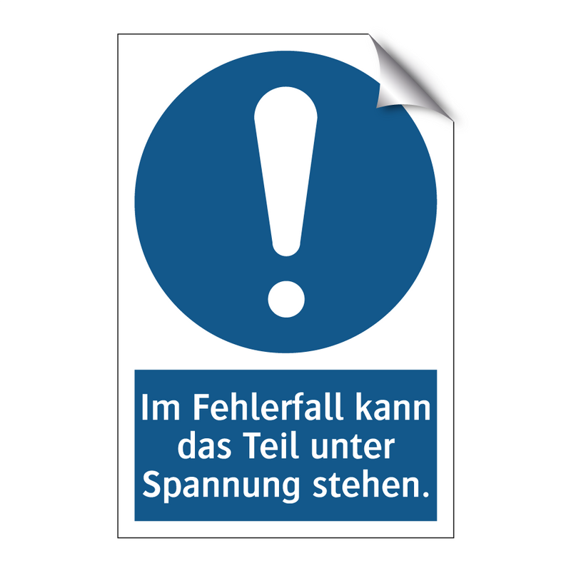 Im Fehlerfall kann das Teil unter Spannung stehen.