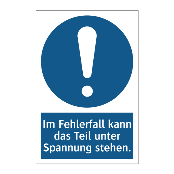 Im Fehlerfall kann das Teil unter Spannung stehen.