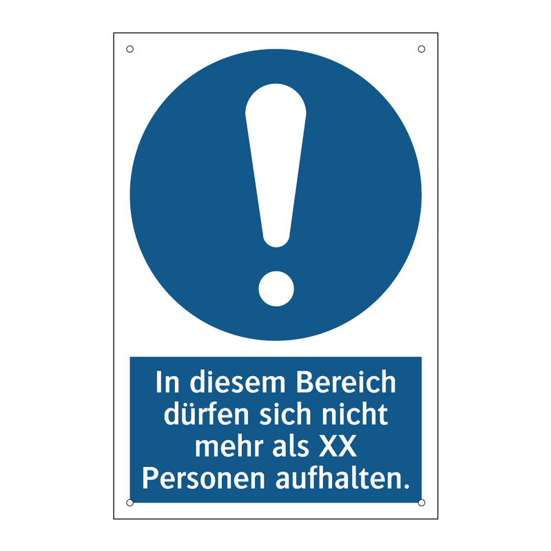 In diesem Bereich dürfen sich nicht mehr als XX Personen aufhalten.