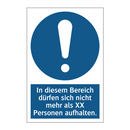 In diesem Bereich dürfen sich nicht mehr als XX Personen aufhalten.