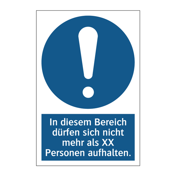 In diesem Bereich dürfen sich nicht mehr als XX Personen aufhalten.