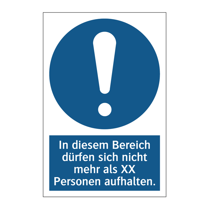 In diesem Bereich dürfen sich nicht mehr als XX Personen aufhalten.