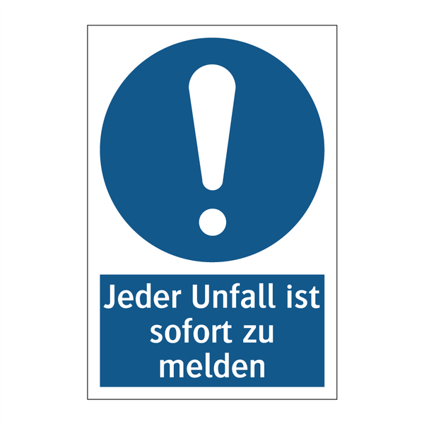 Jeder Unfall ist sofort zu melden