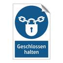 Geschlossen halten
