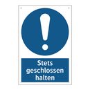 Stets geschlossen halten