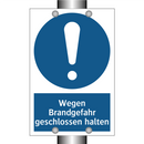 Wegen Brandgefahr geschlossen halten