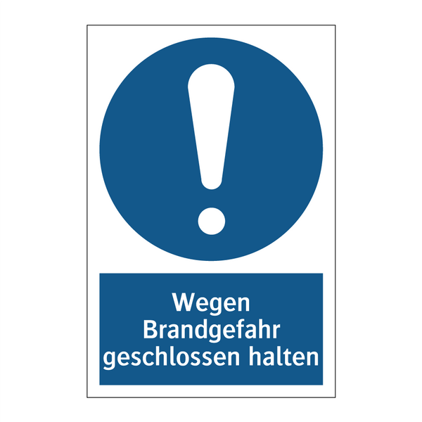 Wegen Brandgefahr geschlossen halten