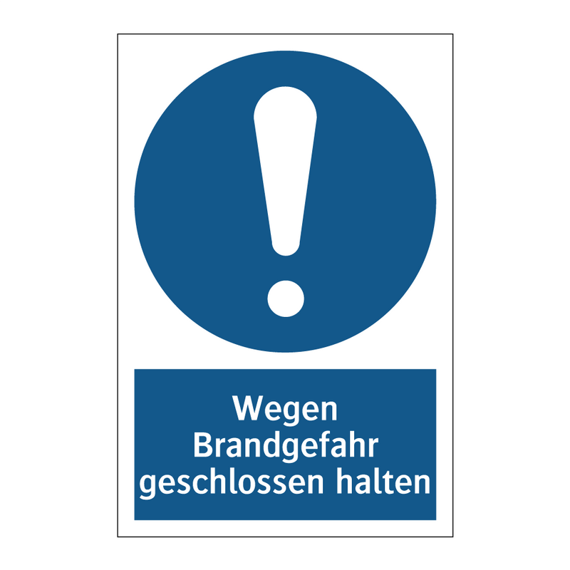 Wegen Brandgefahr geschlossen halten