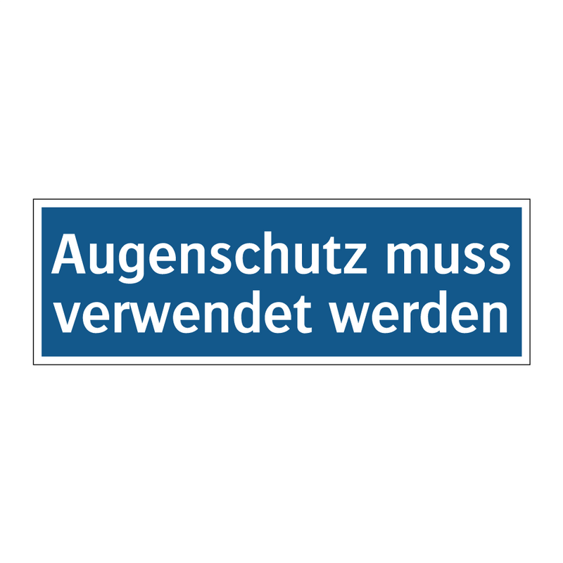 Augenschutz muss verwendet werden