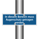 In diesem Bereich muss Augenschutz getragen werden.