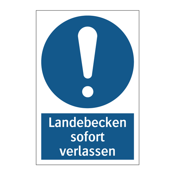 Landebecken sofort verlassen