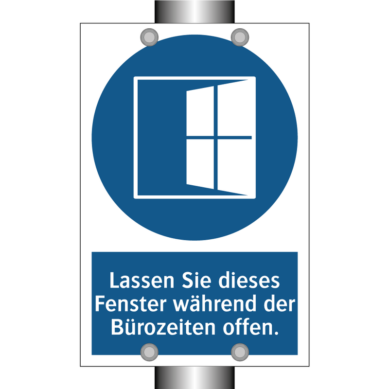 Lassen Sie dieses Fenster während der Bürozeiten offen.