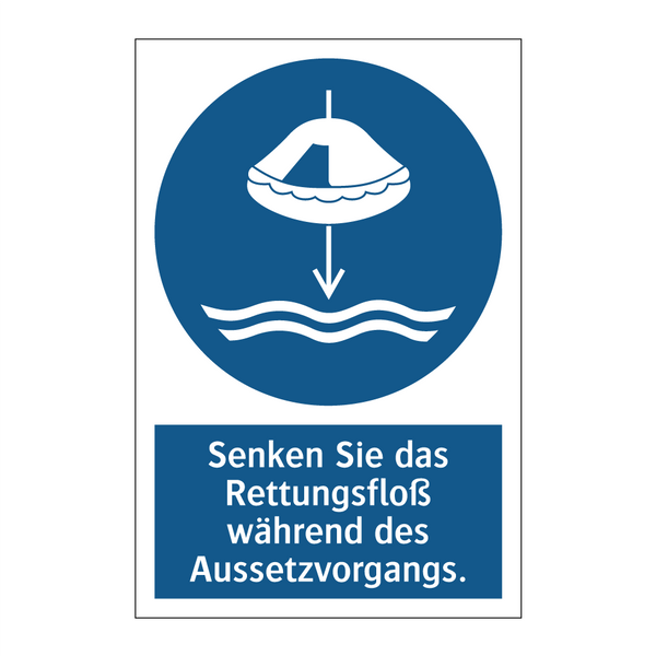 Senken Sie das Rettungsfloß während des Aussetzvorgangs.
