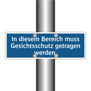 In diesem Bereich muss Gesichtsschutz getragen werden.