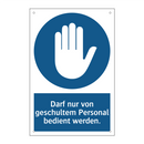 Darf nur von geschultem Personal bedient werden.