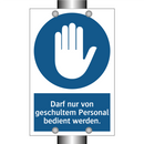 Darf nur von geschultem Personal bedient werden.