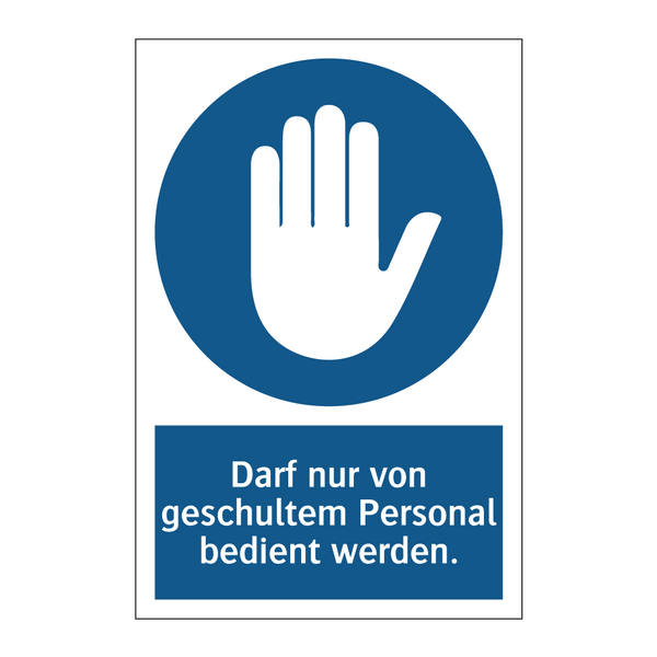 Darf nur von geschultem Personal bedient werden.