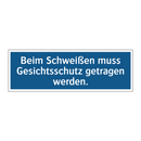 Beim Schweißen muss Gesichtsschutz getragen werden.