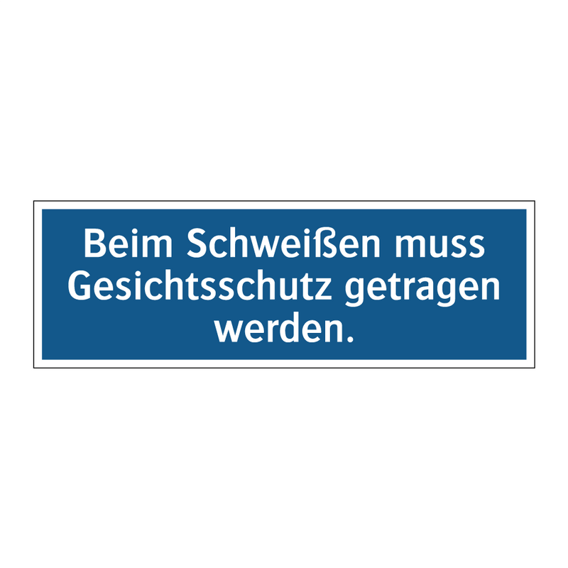 Beim Schweißen muss Gesichtsschutz getragen werden.