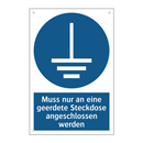 Muss nur an eine geerdete Steckdose angeschlossen werden