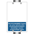 NICHTSCHWIMMER Zugang nur unter Aufsicht eines Erziehungsberechtigten! Kleinkinder müssen Schwimmflügel tragen