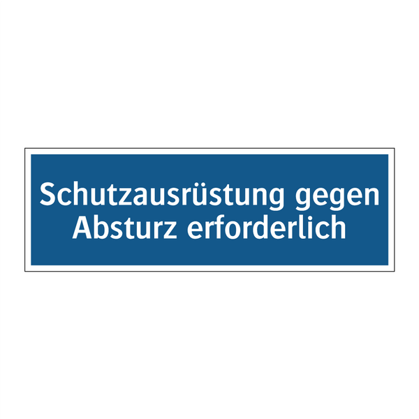 Schutzausrüstung gegen Absturz erforderlich