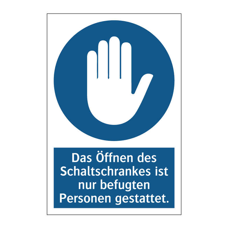 Das Öffnen des Schaltschrankes ist nur befugten Personen gestattet.