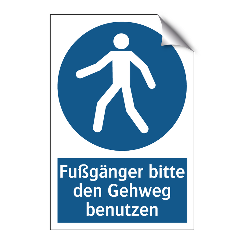 Fußgänger bitte den Gehweg benutzen