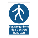 Fußgänger bitte den Gehweg benutzen
