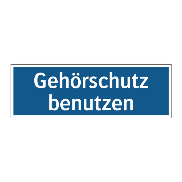 Gehörschutz benutzen