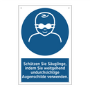 Schützen Sie Säuglinge, indem Sie weitgehend undurchsichtige Augenschilde verwenden.