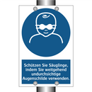 Schützen Sie Säuglinge, indem Sie weitgehend undurchsichtige Augenschilde verwenden.