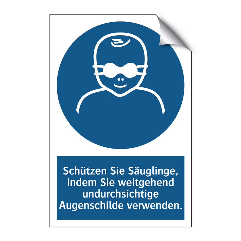 Schützen Sie Säuglinge, indem Sie weitgehend undurchsichtige Augenschilde verwenden.